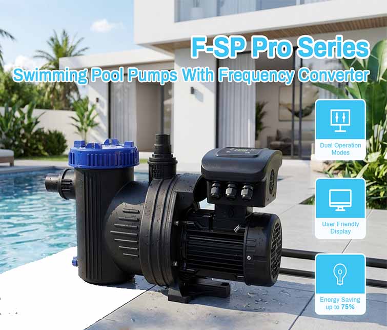 F-SP Pro Series Schwimmbadpumpen: Eine hocheffiziente Lösung mit variabler Frequenz für moderne Poolzirkulationssysteme